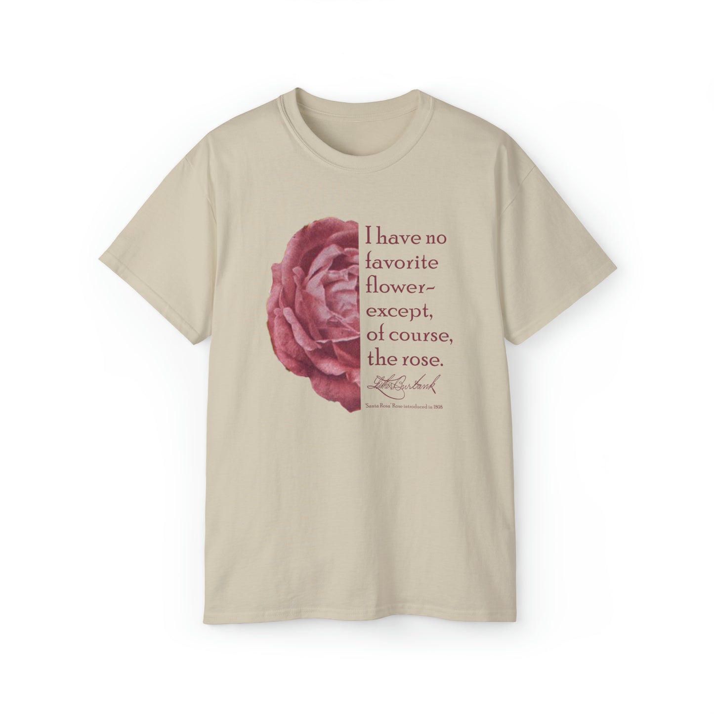 No Favorite Flower Except the Rose Tee - half graphic half text version